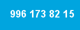 996 173 82 15